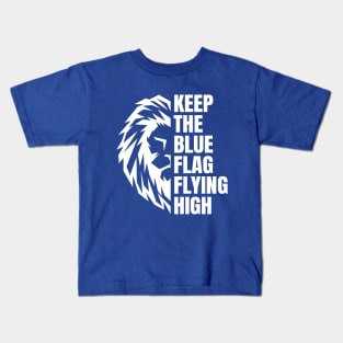 Keep The Blue Flag Flying High Kids T-Shirt